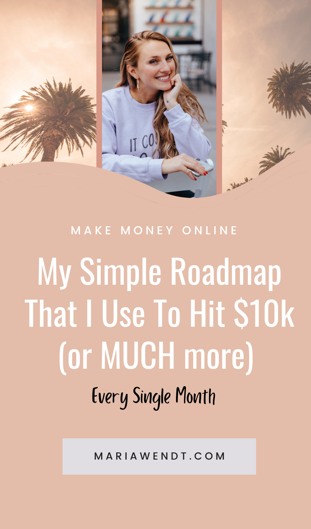 My Simple Roadmap That I Use To Hit $10k (or MUCH more) Every Single Month  - Make Money & Get Clients Quickly with Maria Wendt